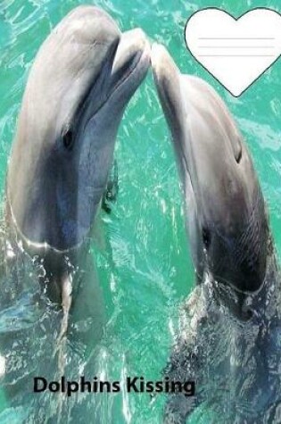 Cover of Dolphins Kissing on Cover of college ruled lined paper Composition Book