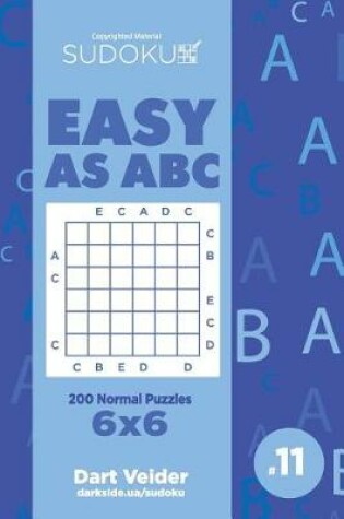 Cover of Sudoku Easy as ABC - 200 Normal Puzzles 6x6 (Volume 11)