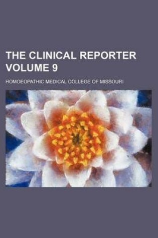 Cover of The Clinical Reporter Volume 9