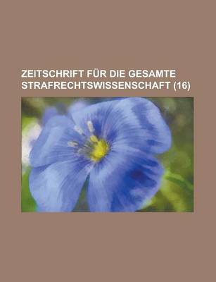 Book cover for Zeitschrift Fur Die Gesamte Strafrechtswissenschaft (16)