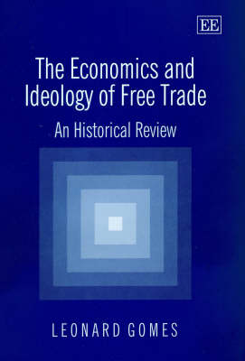 Book cover for The Economics and Ideology of Free Trade