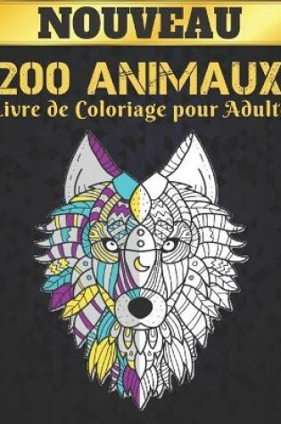 Cover of Livre Coloriage pour Adulte 200 Animaux