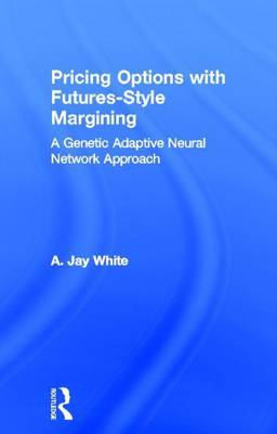 Book cover for Pricing Options with Futures-Style Margining: A Genetic Adaptive Neural Network Approach