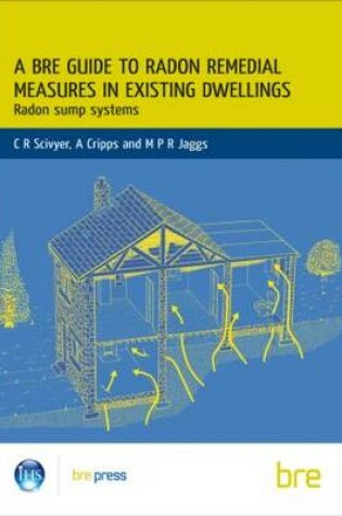 Cover of A BRE Guide to Radon Remedial Measures in Existing Dwellings: Radon Sump Systems (BRE 227)