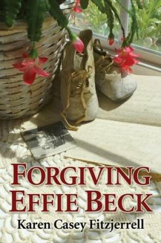 Cover of Forgiving Effie Beck