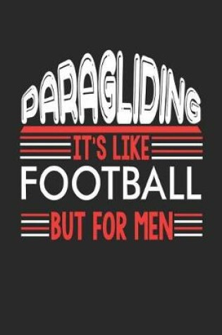 Cover of Paragliding It's Like Football But For Men