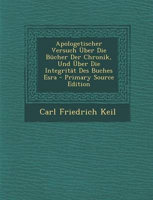 Book cover for Apologetischer Versuch Uber Die Bucher Der Chronik, Und Uber Die Integritat Des Buches Esra