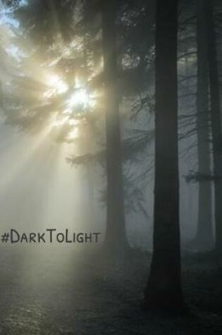 Cover of #DarkToLight