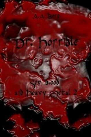 Cover of Dr. Horrible Sex, Blood and Heavy Metal 2