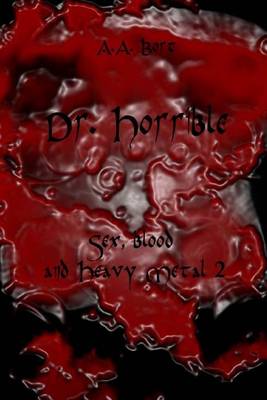 Book cover for Dr. Horrible Sex, Blood and Heavy Metal 2