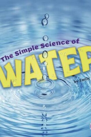Cover of Simple Science of Water (Simply Science)