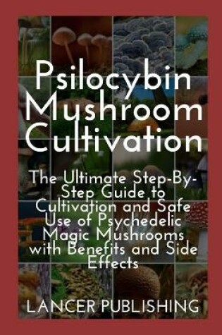 Cover of Psilocybin Mushroom Cultivation