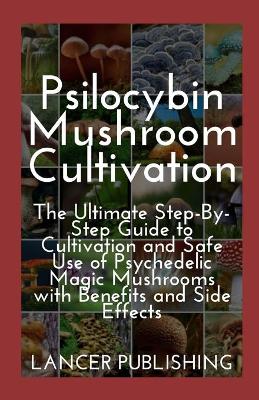 Book cover for Psilocybin Mushroom Cultivation