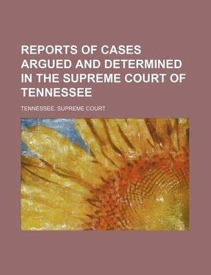 Book cover for Reports of Cases Argued and Determined in the Supreme Court of Tennessee (Volume 124)