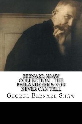 Book cover for Bernard Shaw Collection - The Philanderer & You Never Can Tell