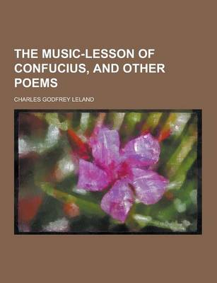 Book cover for The Music-Lesson of Confucius, and Other Poems