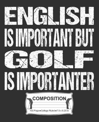 Book cover for English Is Important But Golf Is Importanter Composition