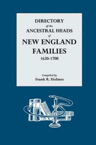 Cover of Directory of the Ancestral Heads of New England Families, 1620-1700