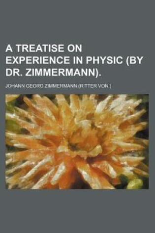 Cover of A Treatise on Experience in Physic (by Dr. Zimmermann).