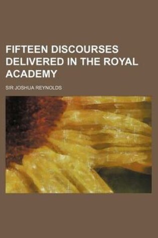 Cover of Fifteen Discourses Delivered in the Royal Academy