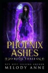 Book cover for Phoenix Ashes (Phoenix Series, Book 3)