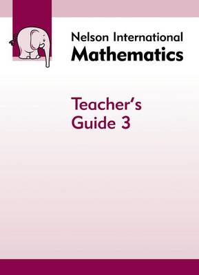 Book cover for Nelson International Mathematics Teacher's Guide 3