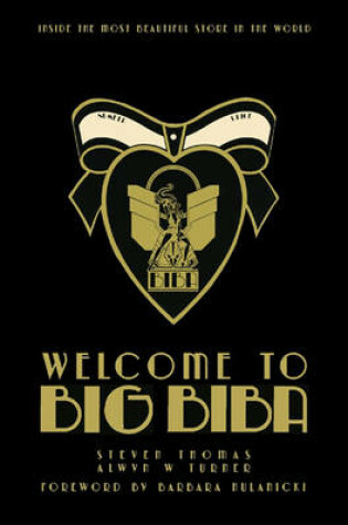 Cover of Welcome to Big Biba: Inside the Most Beautiful Store in the World