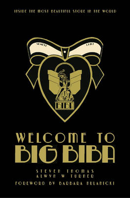 Book cover for Welcome to Big Biba: Inside the Most Beautiful Store in the World