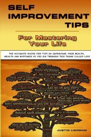 Cover of Self Improvement Tips For Mastering Your Life