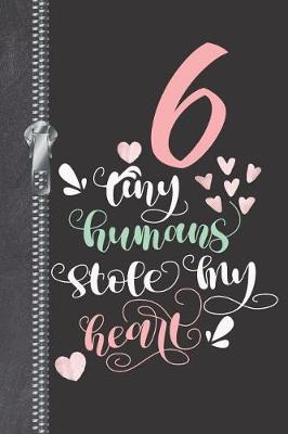 Book cover for 6 Tiny Humans Stole My Heart