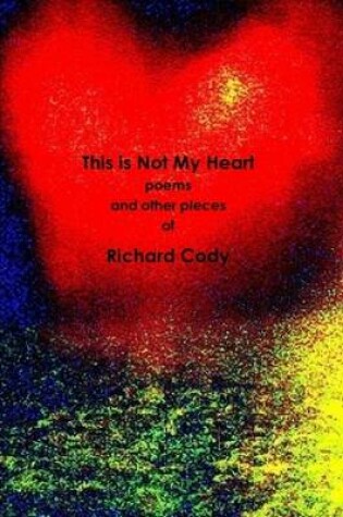 Cover of This is Not My Heart