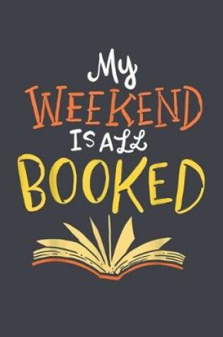 Cover of My weekend is all booked