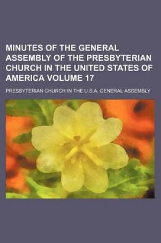 Cover of Minutes of the General Assembly of the Presbyterian Church in the United States of America Volume 17