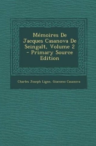 Cover of Mémoires De Jacques Casanova De Seingalt, Volume 2