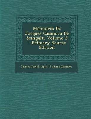 Book cover for Mémoires De Jacques Casanova De Seingalt, Volume 2