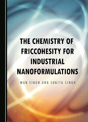 Book cover for The Chemistry of Friccohesity for Industrial Nanoformulations