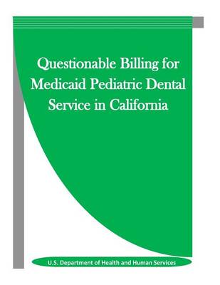 Cover of Questionable Billing for Medicaid Pediatric Dental Service in California