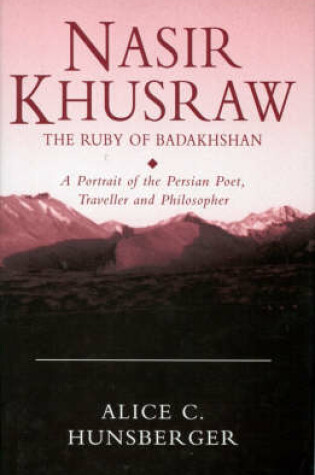 Cover of Nasir Khusraw, the Ruby of Badakhshan