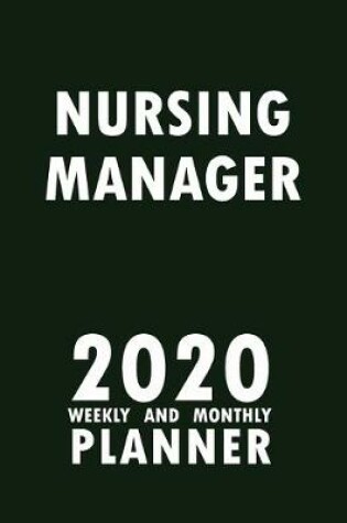 Cover of Nursing Manager 2020 Weekly and Monthly Planner