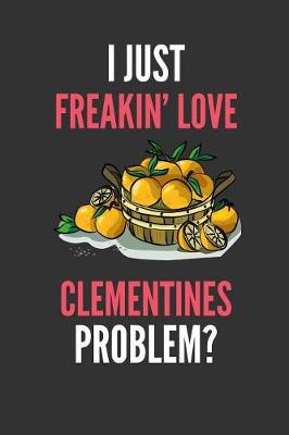 Book cover for I Just Freakin' Love Clementines