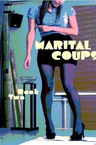 Cover of Marital Coups - Book Two