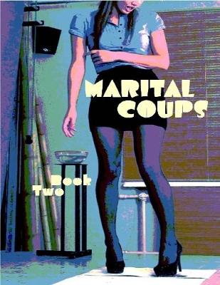 Book cover for Marital Coups - Book Two