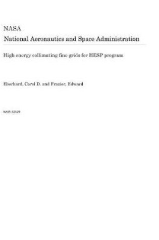 Cover of High Energy Collimating Fine Grids for Hesp Program