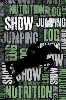 Book cover for Show Jumping Nutrition Log and Diary