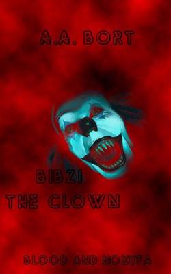 Book cover for Bibzi the Clown Blood and Nokufa