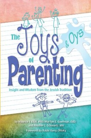 Cover of Joys and Oys of Parenting: Insight and Wisdom from the Jewish Tradition