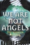 Book cover for We Are Not Angels