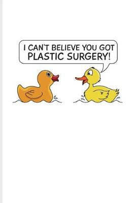 Book cover for I Can't Believe You Got Plastic Surgery