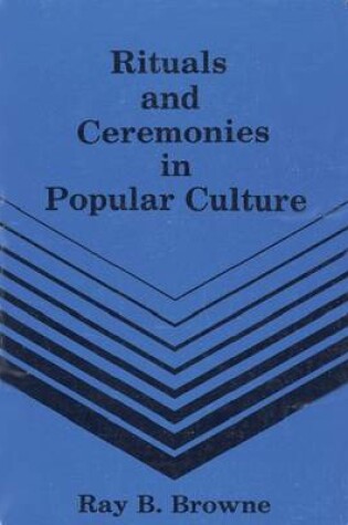 Cover of Rituals and Ceremonies in Popular Culture