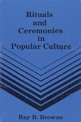 Book cover for Rituals and Ceremonies in Popular Culture